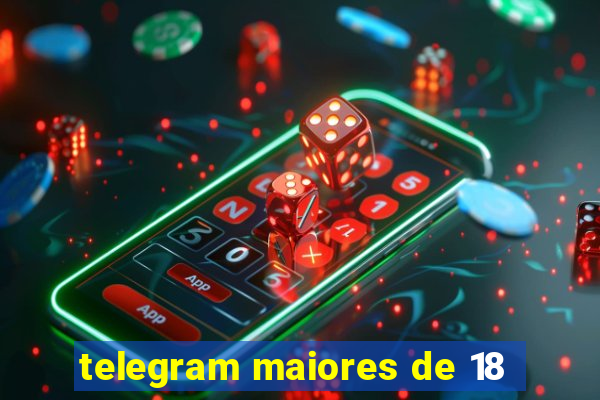 telegram maiores de 18